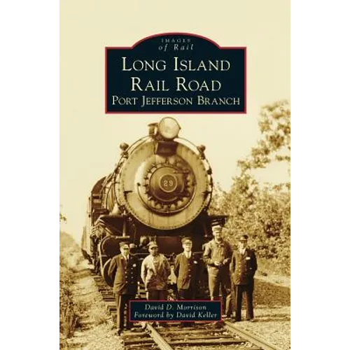 Long Island Rail Road: Port Jefferson Branch - Hardcover