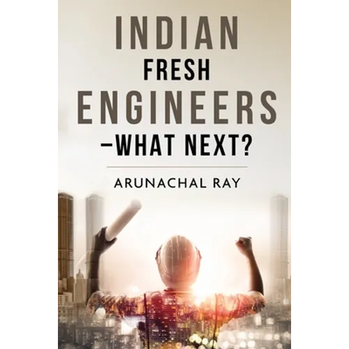 Indian Fresh Engineers - What Next? - Paperback
