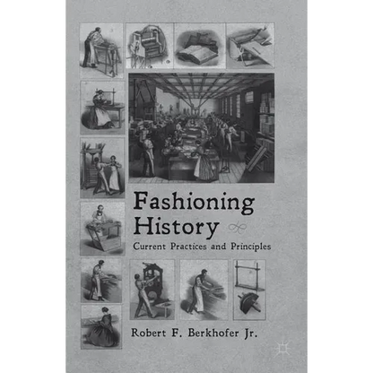 Fashioning History: Current Practices and Principles - Paperback