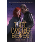 These Twisted Bonds - Paperback