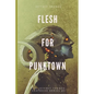 Flesh for Punktown: A Trio of Dark Science Fiction Stories - Paperback