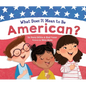 What Does It Mean to Be American? - Hardcover