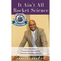 It Ain't All Rocket Science: 3 Success Steps To Corporate Contracts for Minority Business Owners - Paperback