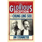 The Glorious Deception: The Double Life of William Robinson, Aka Chung Ling Soo, the Marvelous Chinese Conjurer - Paperback
