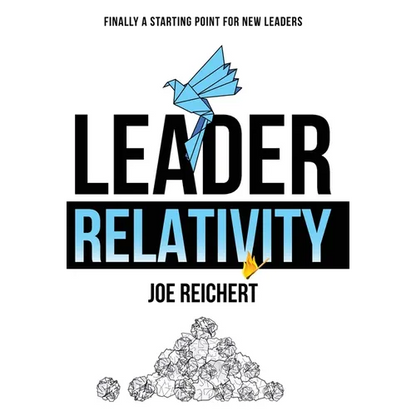 Leader Relativity: Finally a Starting Point for New Leaders - Hardcover