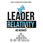 Leader Relativity: Finally a Starting Point for New Leaders - Hardcover