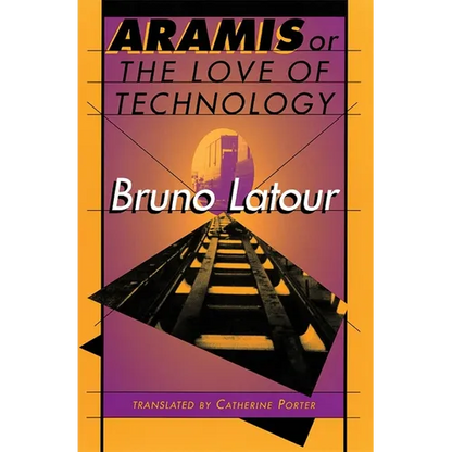 Aramis, or the Love of Technology - Paperback