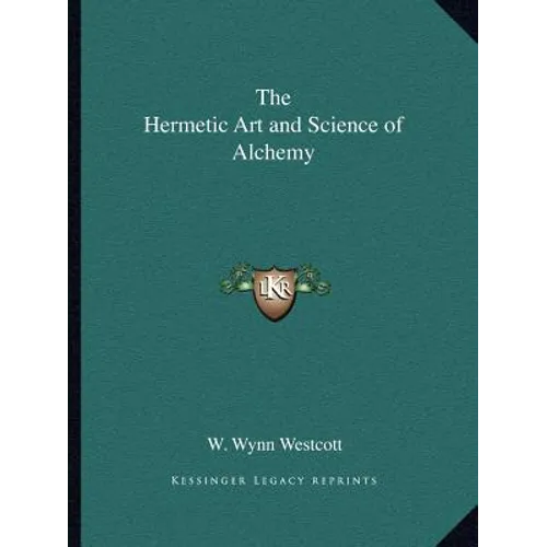 The Hermetic Art and Science of Alchemy - Paperback