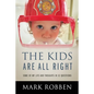 The Kids Are All Right: Some of My Life and Thoughts in 52 Questions - Paperback