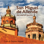 San Miguel de Allende: The Soul of Mexico - Hardcover