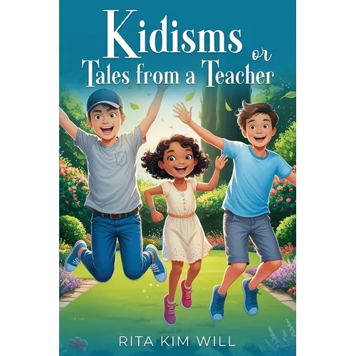 Kidisms or Tales From a Teacher - Paperback
