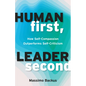 Human First, Leader Second: How Self-Compassion Outperforms Self-Criticism - Paperback