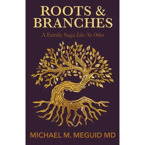 Roots & Branches: A Family Saga Like No Other - Paperback