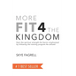 More Fit 4 The Kingdom: Gain the Spiritual Strength the Savior Emphasized by Following the Training Program He Utilized - Paperback
