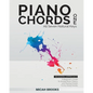Piano Chords One: A Beginner's Guide To Simple Music Theory and Playing Chords To Any Song Quickly:: A Beginner's Guide To Simple Music Theory and Pla - Paperback