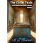 The Coffin Text: The Coffin Texts: Sacred Spells of the Afterlife's Journey Volume 1 - Hardcover