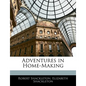 Adventures in Home-Making - Paperback