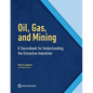 Oil, Gas, and Mining: A Sourcebook for Understanding the Extractive Industries - Paperback