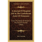 A Journal Of Hospital Life In The Confederate Army Of Tennessee: From The Battle Of Shiloh To The End Of The War (1866) - Hardcover