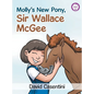 Molly's New Pony, Sir Wallace McGee - Hardcover