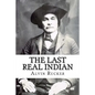 The Last Real Indian - Paperback