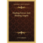 Healing Forces And Healing Angels - Paperback