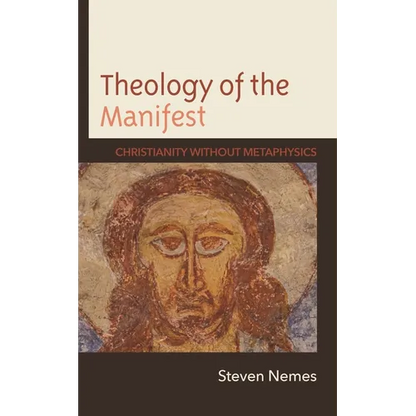 Theology of the Manifest: Christianity Without Metaphysics - Hardcover