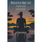 Meditation Made Easy - A Crash Course for Beginners - Paperback