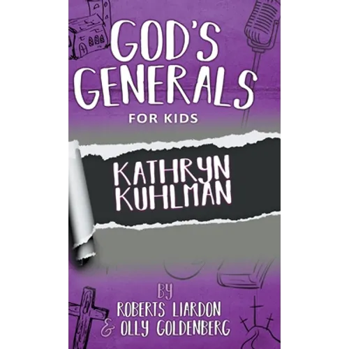God's Generals For Kids-Volume 1: Kathryn Kuhlman - Hardcover