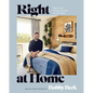 Right at Home: How Good Design Is Good for the Mind: An Interior Design Book - Hardcover