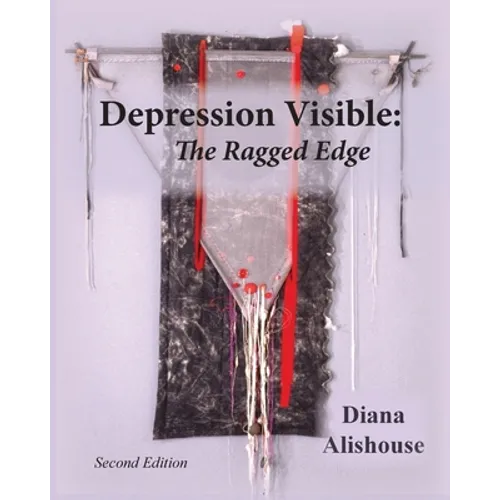 Depression Visible: The Ragged Edge - Paperback