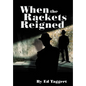 When the Rackets Reigned - Hardcover