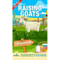 Raising Goats For Beginners 2022-202: Step-By-Step Guide to Raising Happy, Healthy Goats For Milk, Cheese, Meat, Fiber, and More With The Most Up-To-D - Hardcover