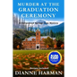 Murder at the Graduation Ceremony: A Cottonwood springs Cozy Mystery - Paperback