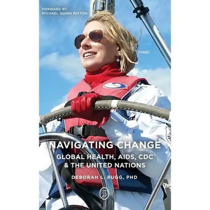 Navigating Change: Global Health, AIDS, CDC and the UN - Hardcover