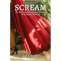 Scream: The Dark and Humorous Lessons of a Cancer Warrior - Paperback