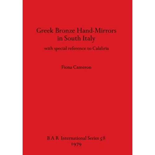 Greek Bronze Hand-Mirrors in South Italy: with special reference to Calabria - Paperback