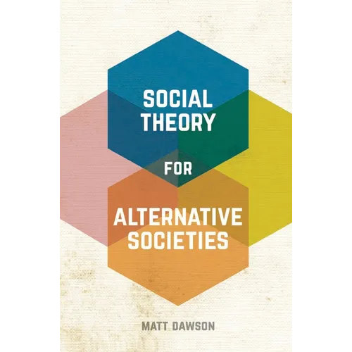 Social Theory for Alternative Societies - Paperback
