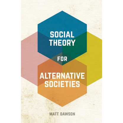 Social Theory for Alternative Societies - Paperback
