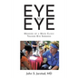 Eye to Eye: Memoirs of a Mayo Clinic-Trained Eye Surgeon - Paperback