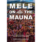 Mele on the Mauna: Perpetuating Genealogies of Hawaiian Musical Activism on Maunakea - Hardcover