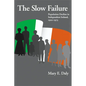 Slow Failure: Population Decline and Independent Ireland, 1920-1973 - Hardcover