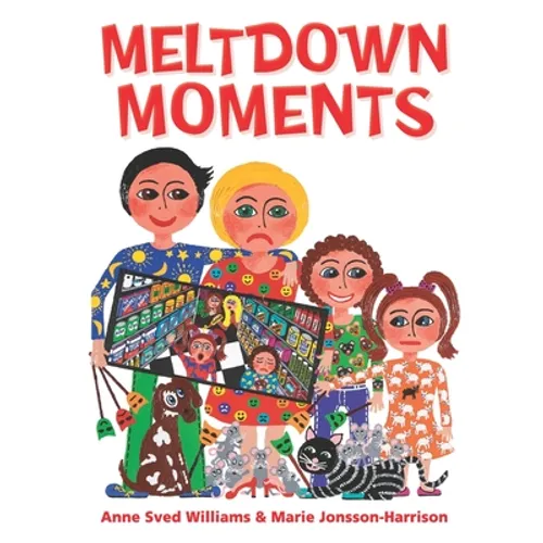 Meltdown Moments: Helping families to have conversations about mental health, their feelings and experiences. - Paperback