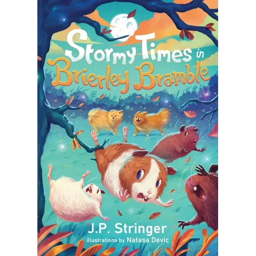 Stormy Times in Brierley Bramble: A Third Tale of Guinea Pigs, Nature and Magic - Paperback