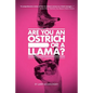 Are You an Ostrich or a Llama?: Essays in Hospitality Marketing and Management - Paperback