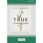 True Companions: A Book for Everyone About the Relationships That See Us Through [16pt Large Print Edition] - Paperback