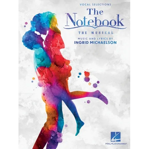 The Notebook - The Musical Featuring Music by Ingrid Michaelson: Piano/Vocal Selections - Paperback