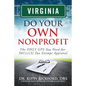 Virginia Do Your Own Nonprofit: The ONLY GPS You Need for 501c3 Tax Exempt Approval - Paperback