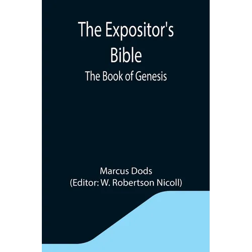 The Expositor's Bible: The Book of Genesis - Paperback