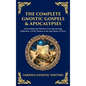 The Complete Gnostic Gospels & Apocalypses: Ancient Rejected Christian Texts Questioning Orthodoxy-From Thomas to the Apocalypse of Peter (Deluxe Hard - Hardcover